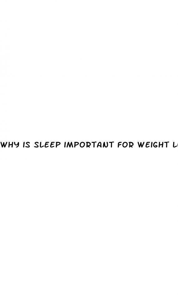 why is sleep important for weight loss