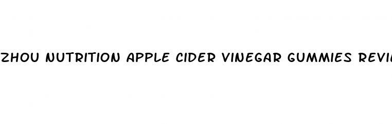 zhou nutrition apple cider vinegar gummies reviews