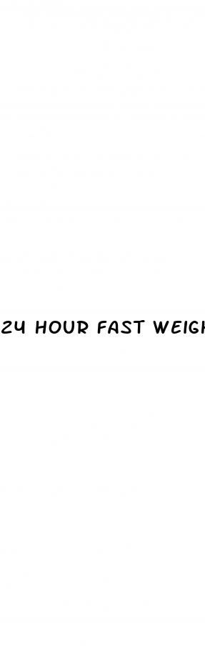 24 hour fast weight loss