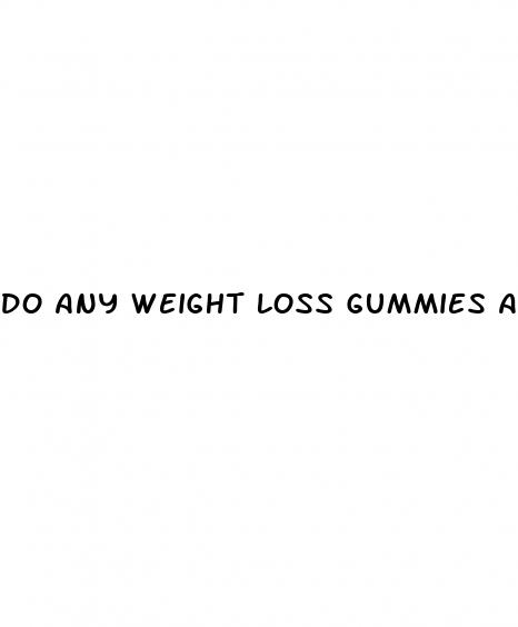 do any weight loss gummies actually work
