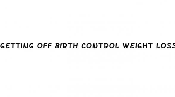getting off birth control weight loss