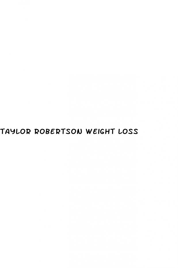 taylor robertson weight loss