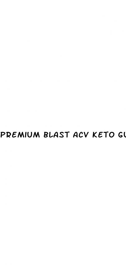 premium blast acv keto gummies