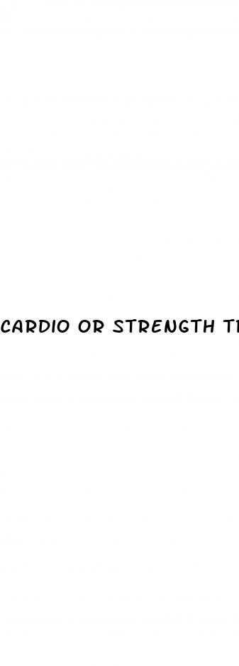 cardio or strength training for weight loss
