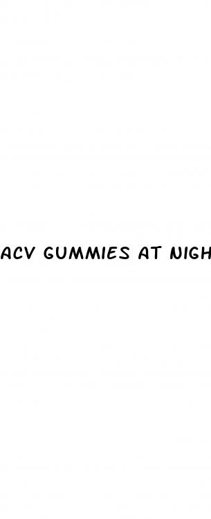 acv gummies at night