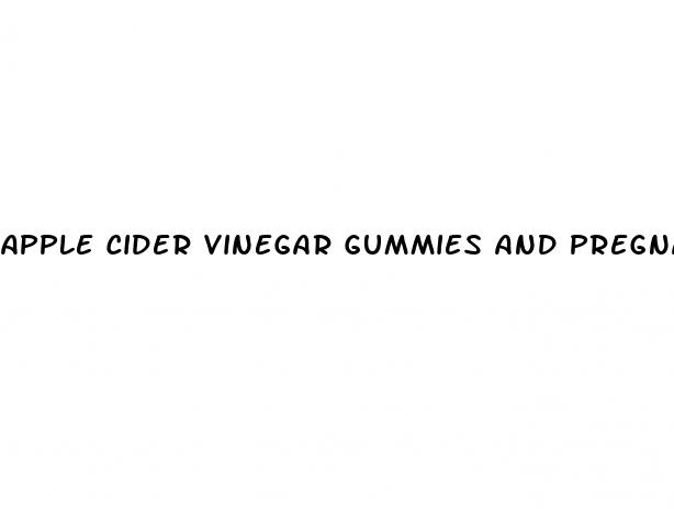 apple cider vinegar gummies and pregnancy