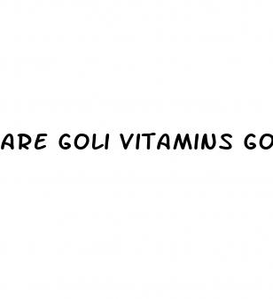 are goli vitamins good for you