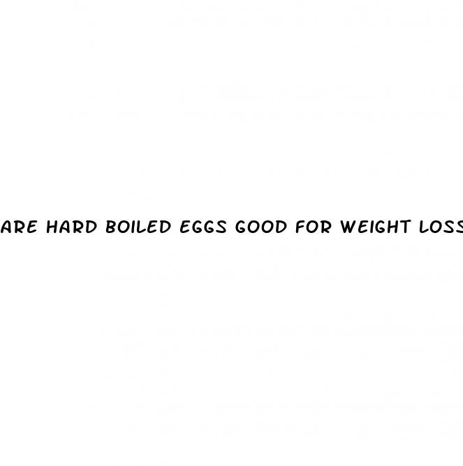 are hard boiled eggs good for weight loss