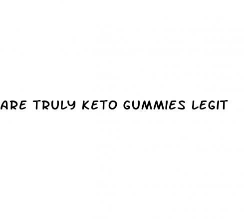 are truly keto gummies legit