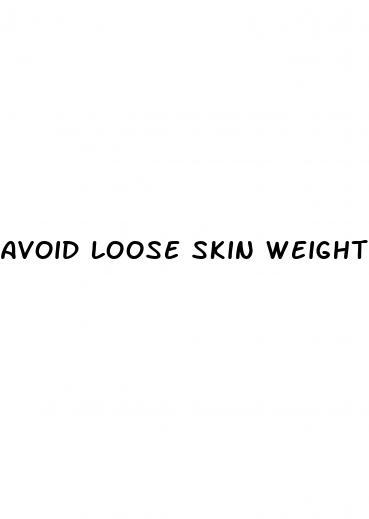 avoid loose skin weight loss