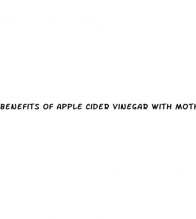 benefits of apple cider vinegar with mother