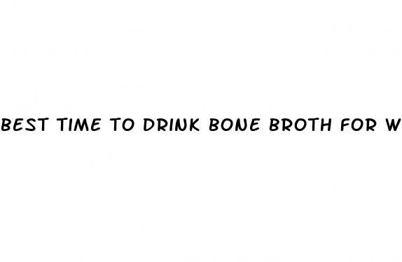 best time to drink bone broth for weight loss