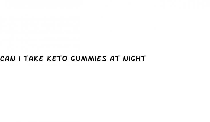 can i take keto gummies at night