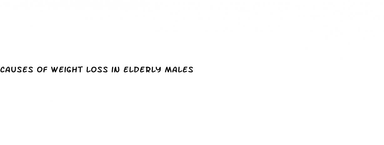 causes of weight loss in elderly males