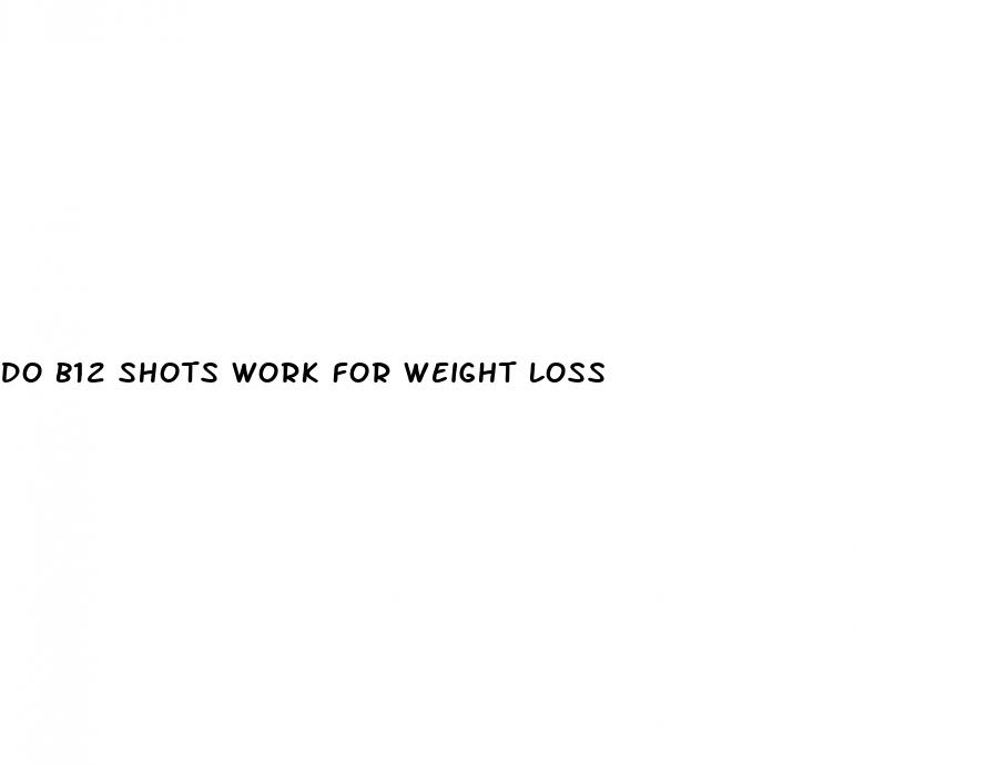 do b12 shots work for weight loss