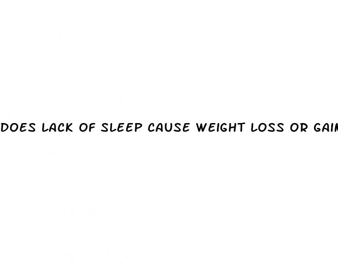 does lack of sleep cause weight loss or gain