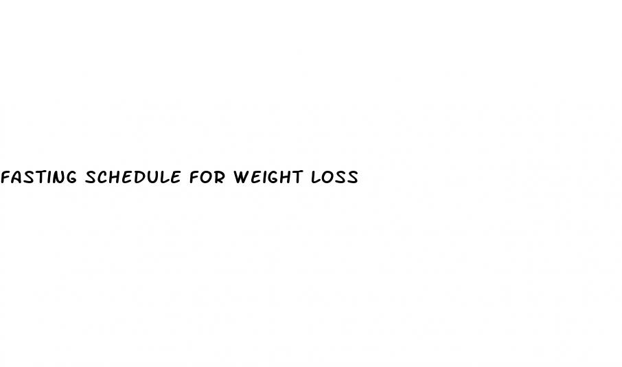 fasting schedule for weight loss
