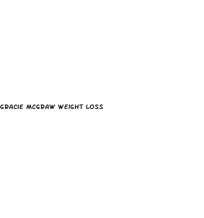 gracie mcgraw weight loss