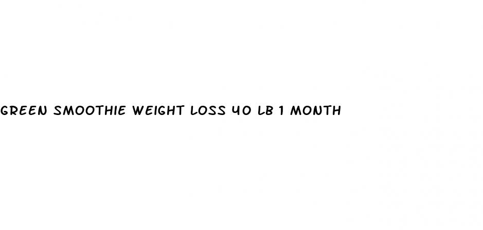 green smoothie weight loss 40 lb 1 month