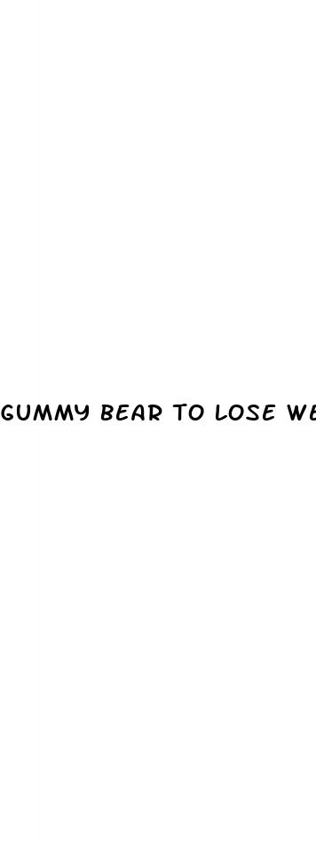 gummy bear to lose weight