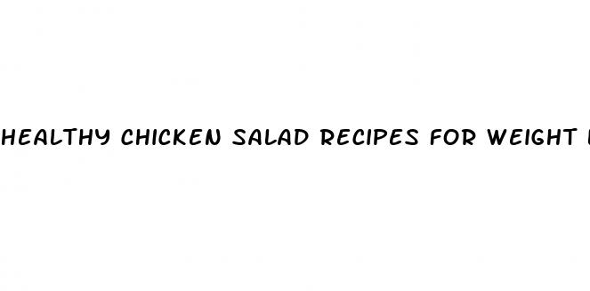 healthy chicken salad recipes for weight loss