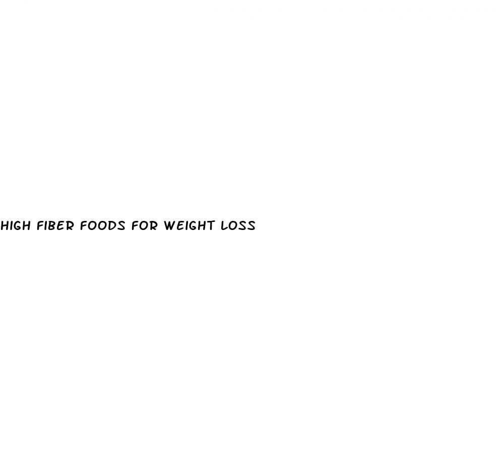 high fiber foods for weight loss