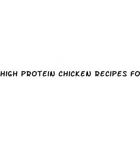 high protein chicken recipes for weight loss