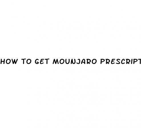 how to get mounjaro prescription for weight loss