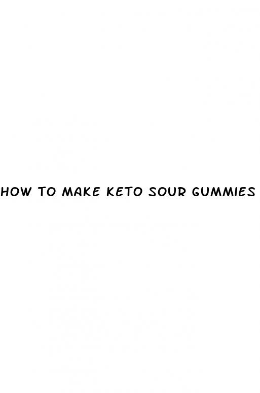 how to make keto sour gummies