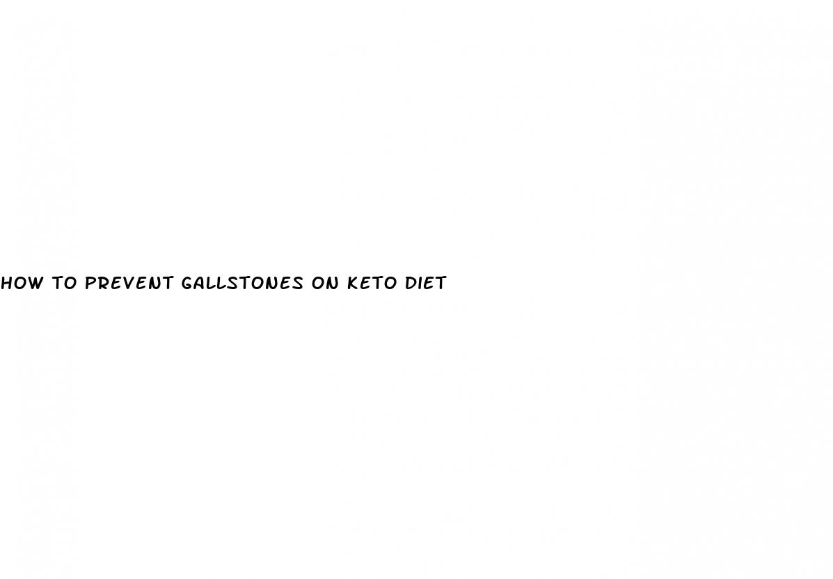 how to prevent gallstones on keto diet