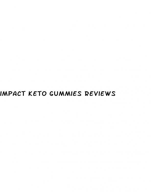 impact keto gummies reviews