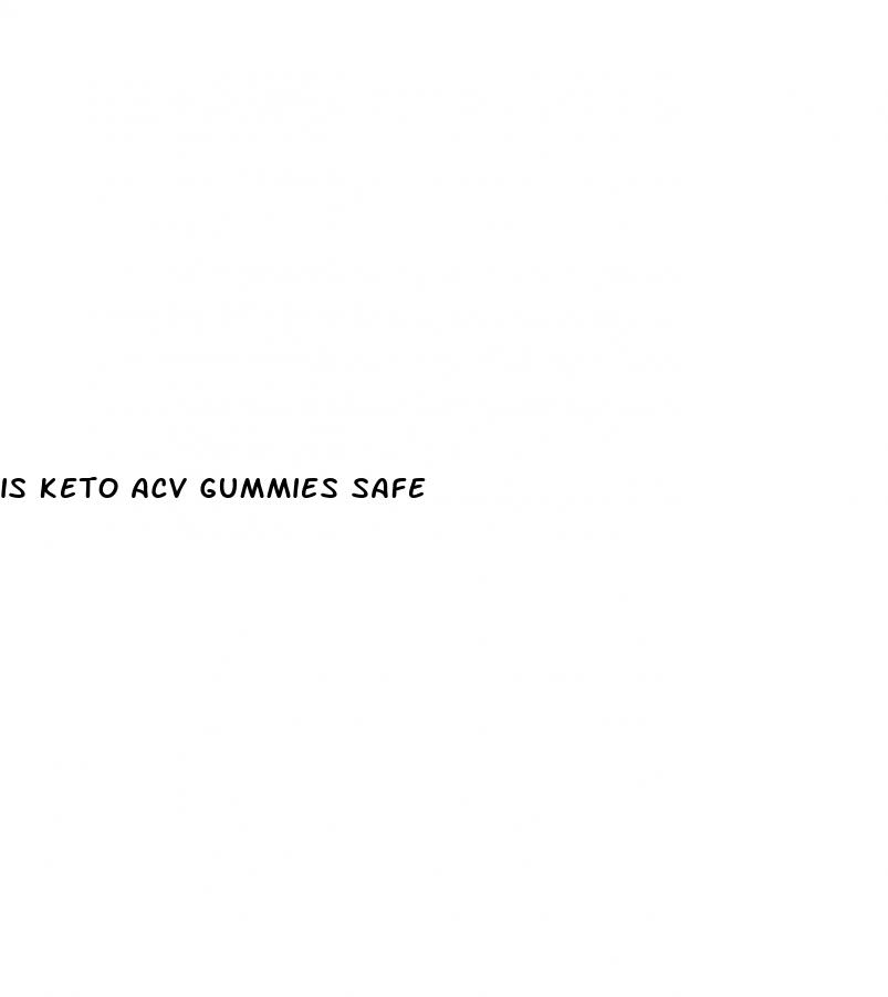 is keto acv gummies safe