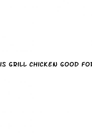 is grill chicken good for weight loss