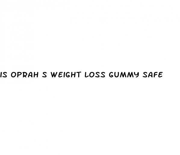 is oprah s weight loss gummy safe