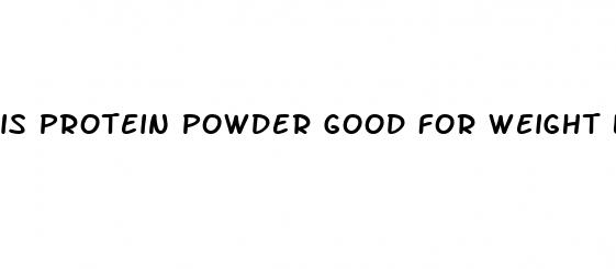 is protein powder good for weight loss