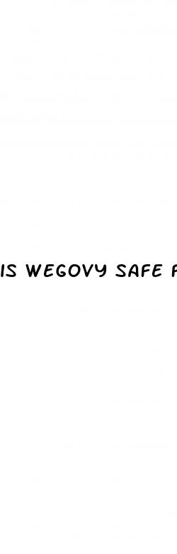 is wegovy safe for weight loss