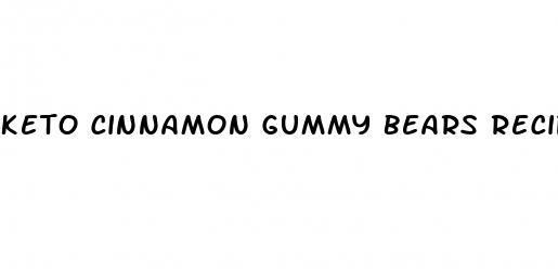 keto cinnamon gummy bears recipe