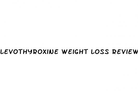 levothyroxine weight loss reviews