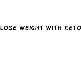 lose weight with keto diet