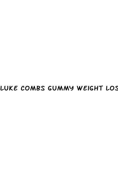 luke combs gummy weight loss