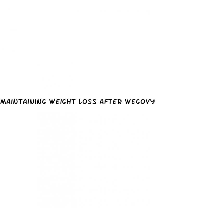 maintaining weight loss after wegovy