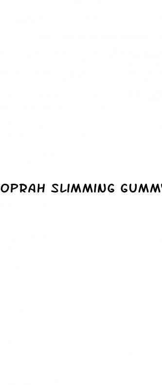 oprah slimming gummy s