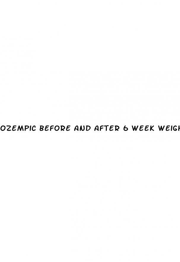 ozempic before and after 6 week weight loss