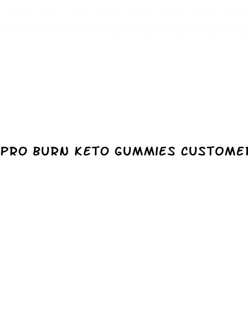 pro burn keto gummies customer service number