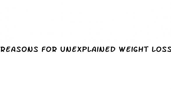 reasons for unexplained weight loss