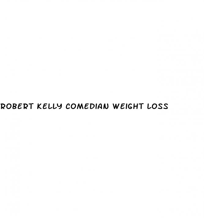 robert kelly comedian weight loss