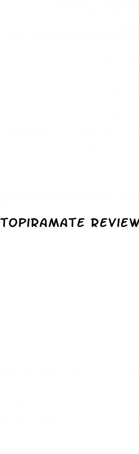topiramate reviews for weight loss
