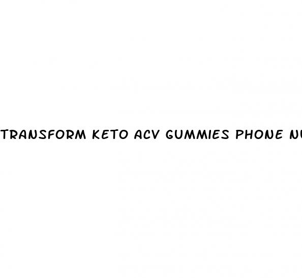 transform keto acv gummies phone number