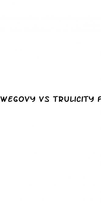 wegovy vs trulicity for weight loss