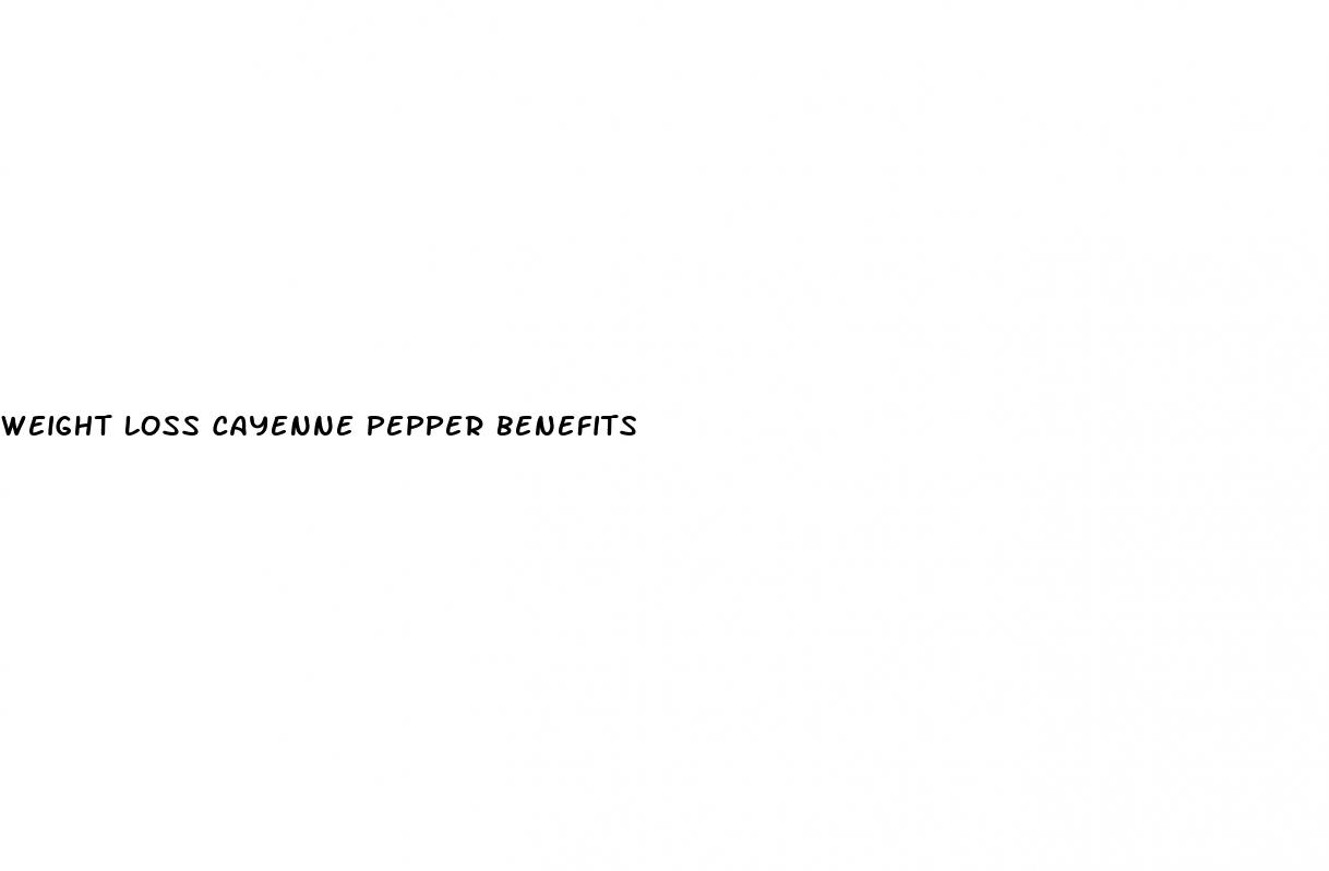 weight loss cayenne pepper benefits